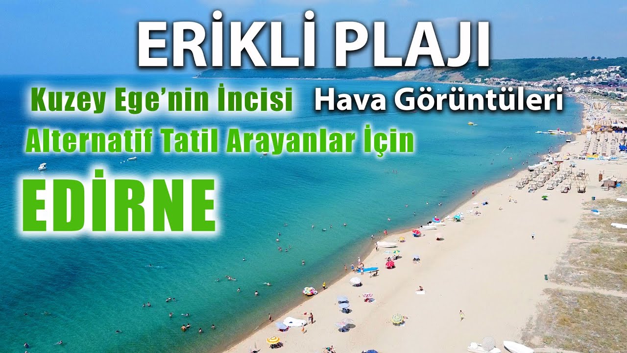 ERİKLİ PLAJI, Akvaryum Gibi - Edirne - Alternatif Tatil Arayanlar İ&ccedil;in - Hava G&ouml;r&uuml;nt&uuml;leri