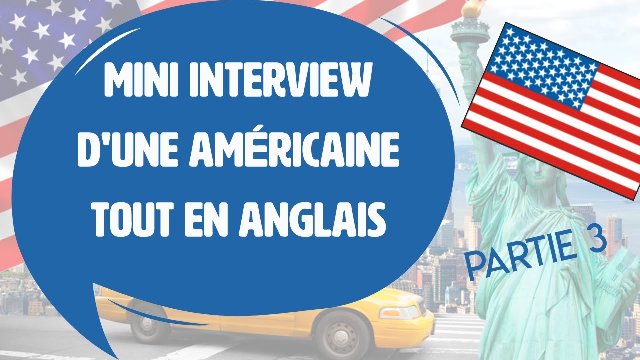 Mini interview d'une américaine tout en anglais - partie 3