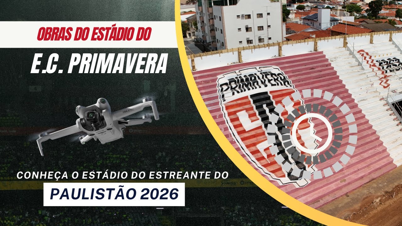 As Obras do Est&aacute;dio do Primavera de Indaiatuba para o Paulist&atilde;o 2026