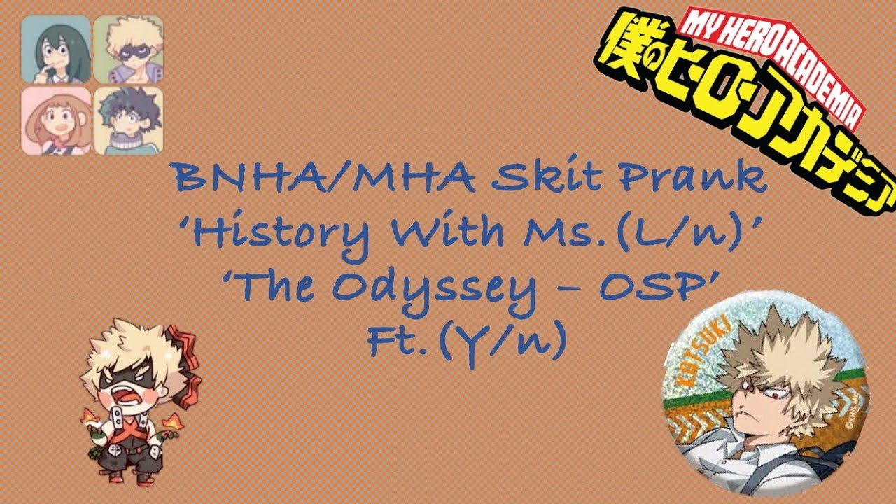 BNHA/MHA Skit Prank Ft. (Y/n) 'The Odyssey - OverlySarcastic'