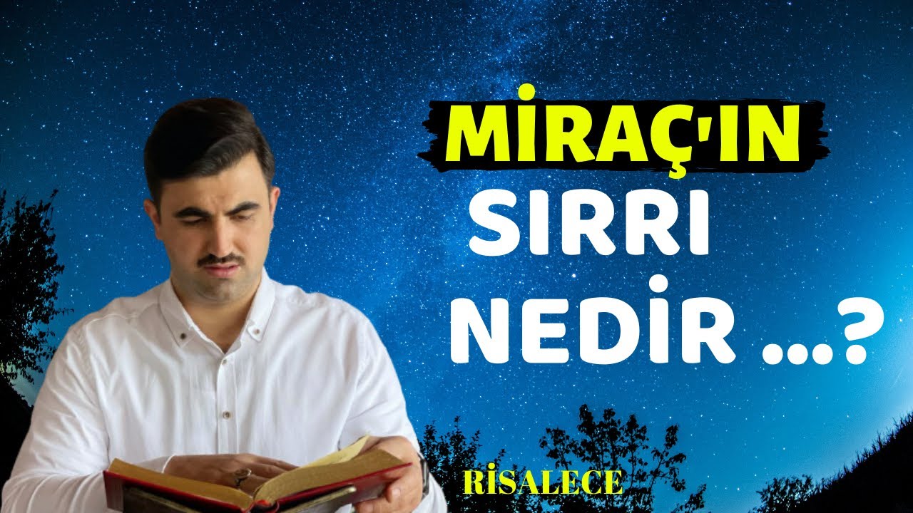 MİRAÇ RİSALESİ -2 (mirac’ın sırrı lüzumu)