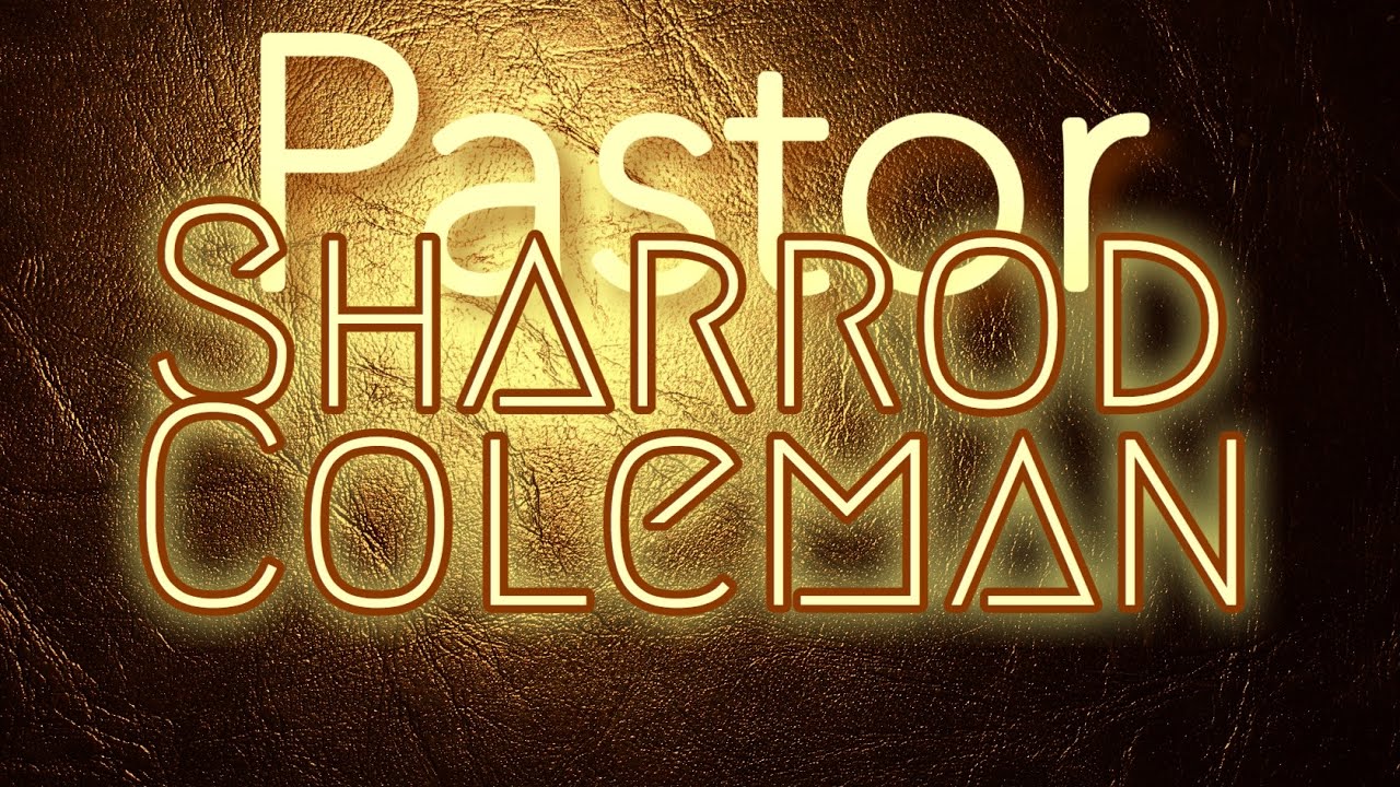 Pastor Sharrod Coleman | WALKING IN VICTORY