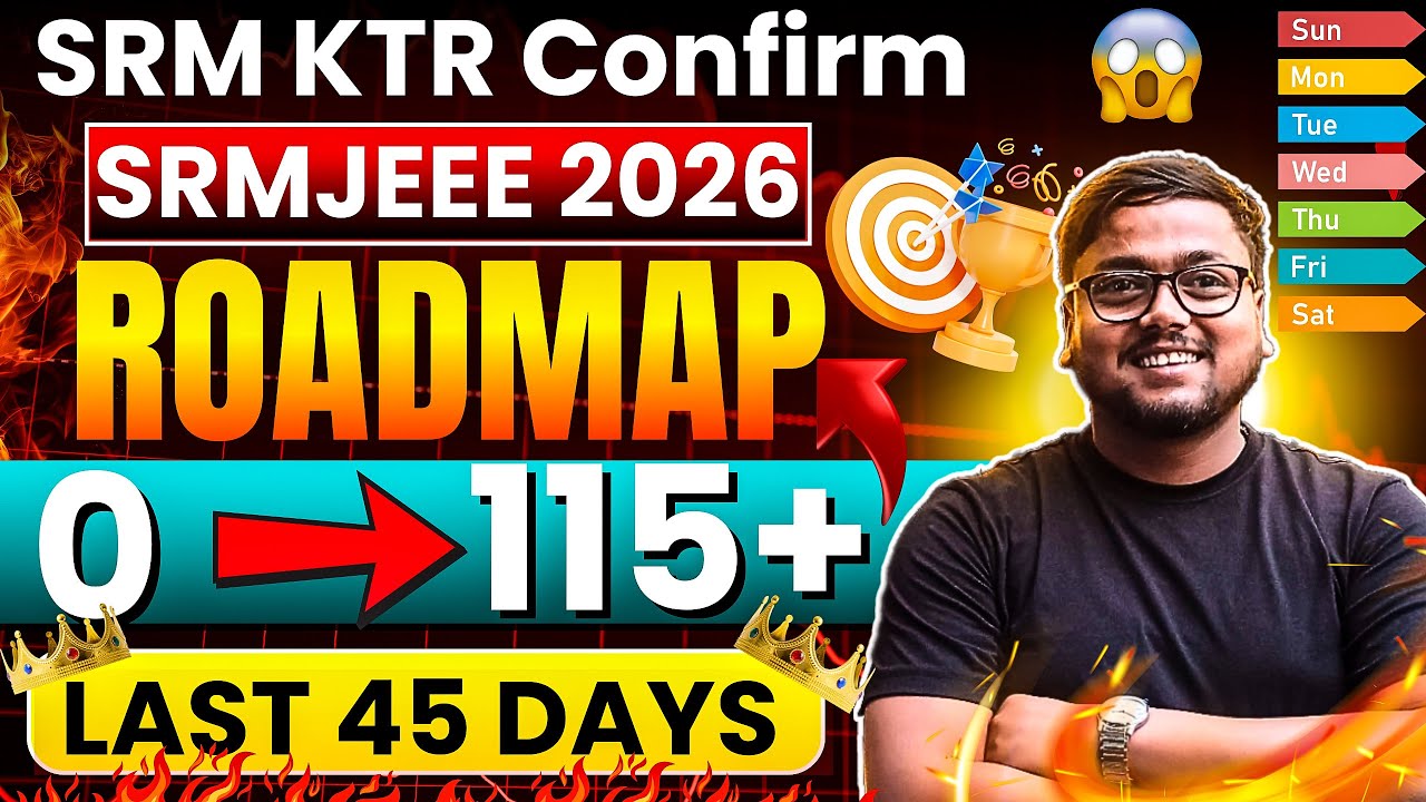 SRMJEEE 2026 Roadmap 🔥 | Baap Strategy with Resources 🤔 | SRMJEEE 2026 Exam Strategy | SRM KTR