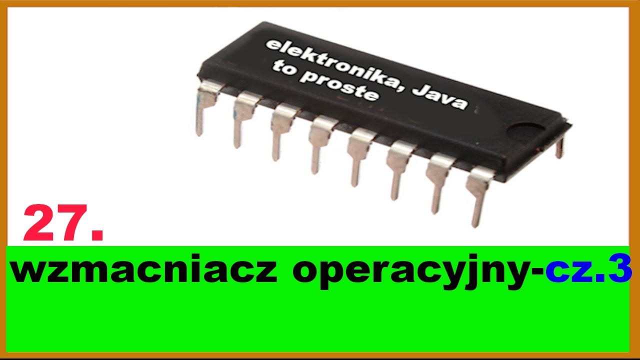 27. Wzmacniacz operacyjny cz.3 [zasilanie symetryczne]