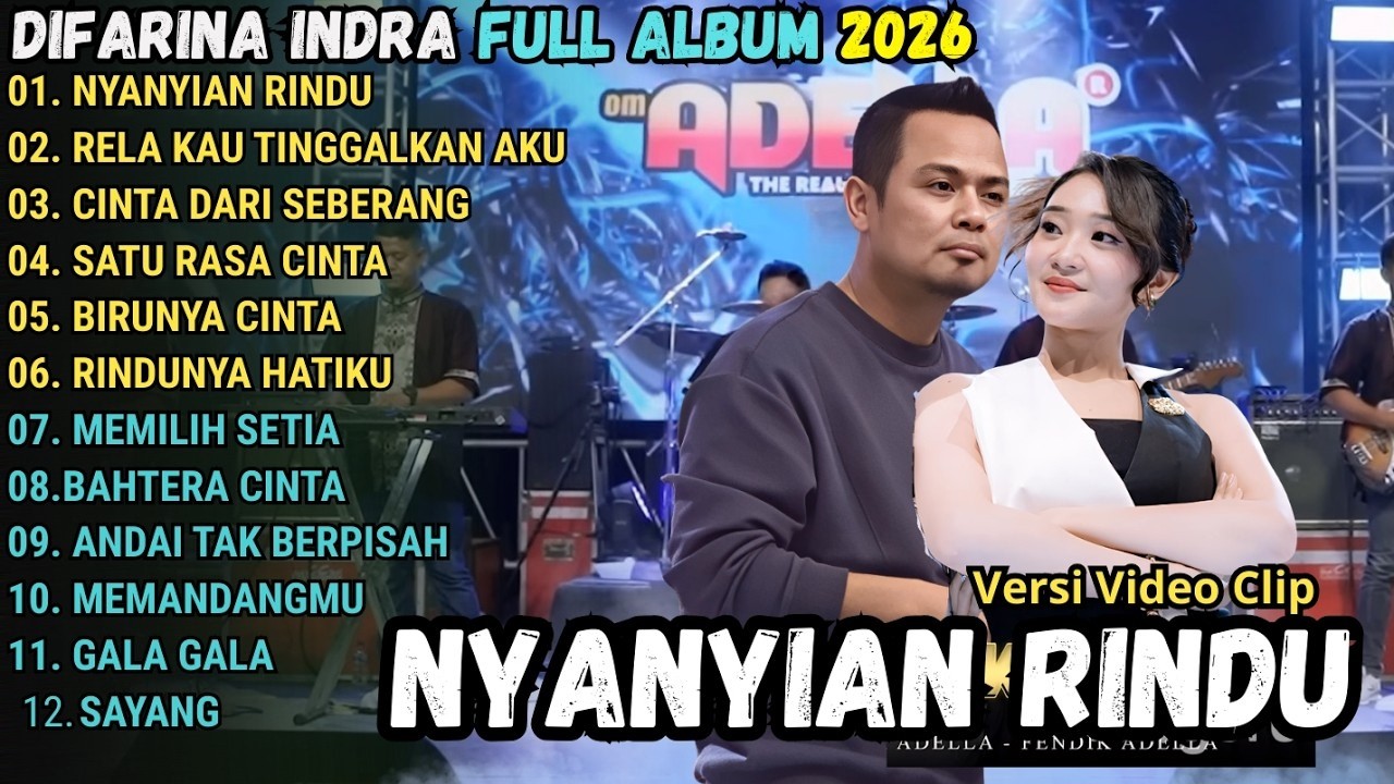 NYANYIAN RINDU - RELA KAU TINGGALKAN AKU - CINTA DARI SEBERANG \\ TERBARU OM ADELLA FULL ALBUM 2026