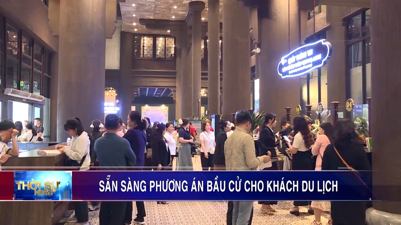 Sẵn sàng phương án bầu cử cho khách du lịch