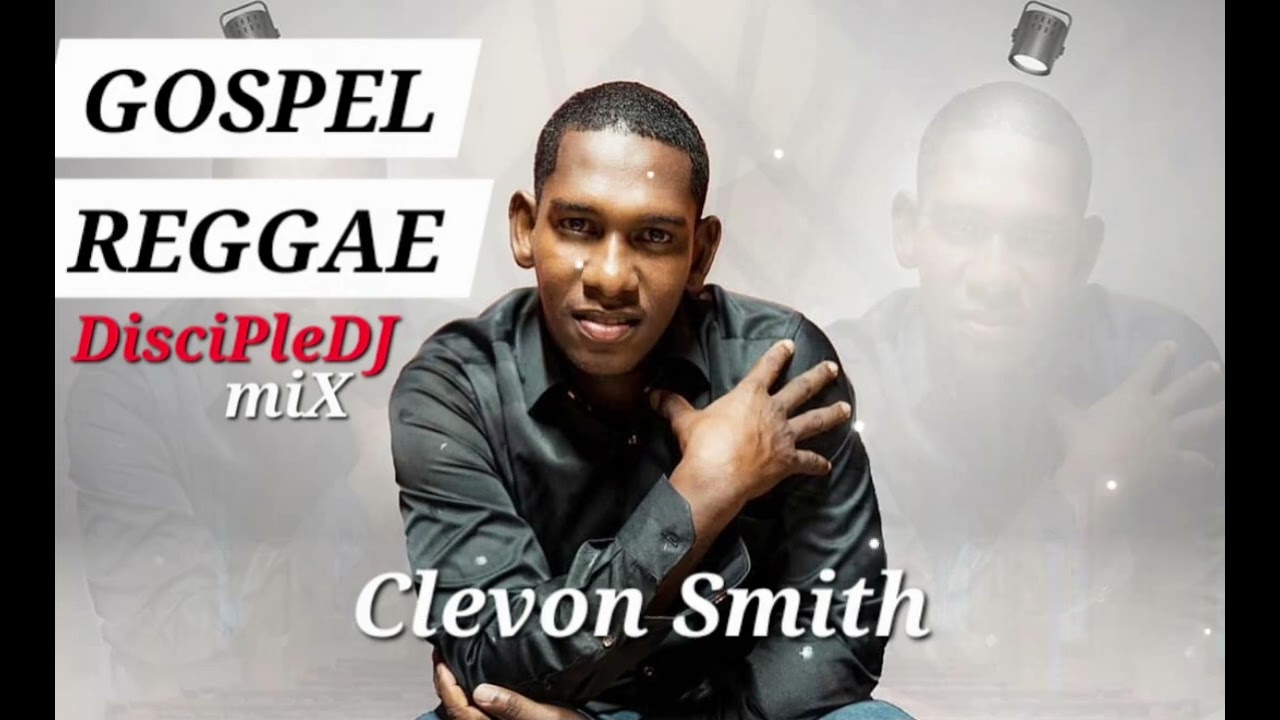 Gospel Reggae | Clevon Smith DiscipleDJ mix Oct 2025