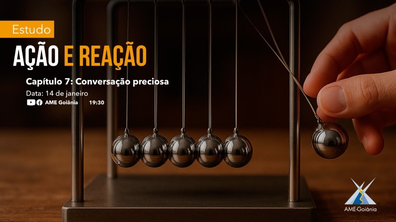 Estudo Ação e Reação - capítulo 7 - Conversação preciosa