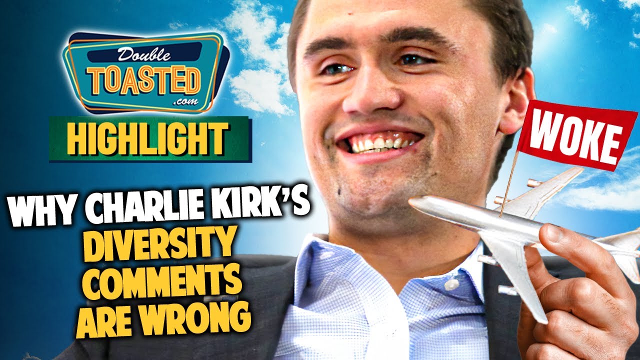 CHARLIE KIRK'S OUTRAGEOUS COMMENTS TOWARDS DIVERSITY | Double Toasted