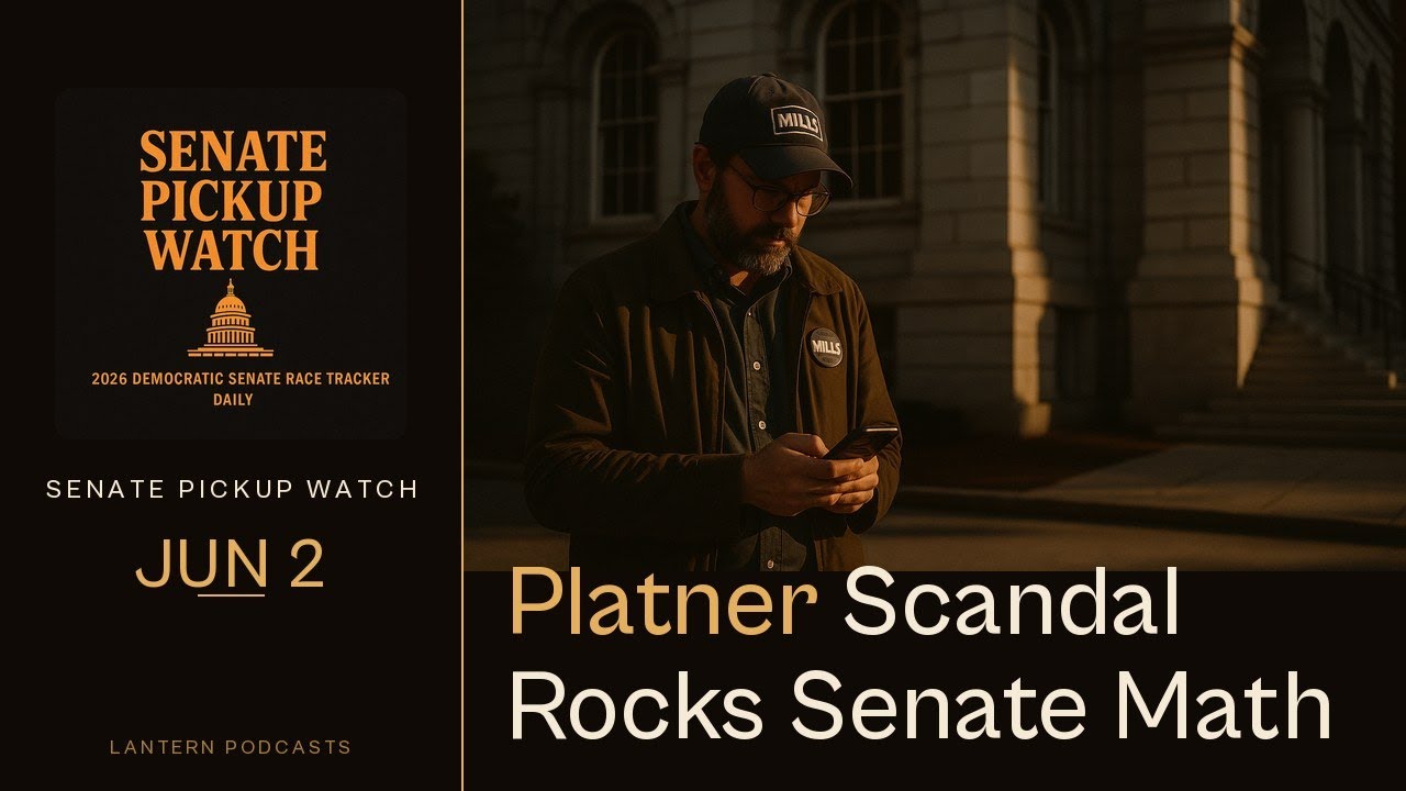 Platner Turmoil Tests Democrats&rsquo; Senate Pickup Math | Senate Pickup Watch Jun 2