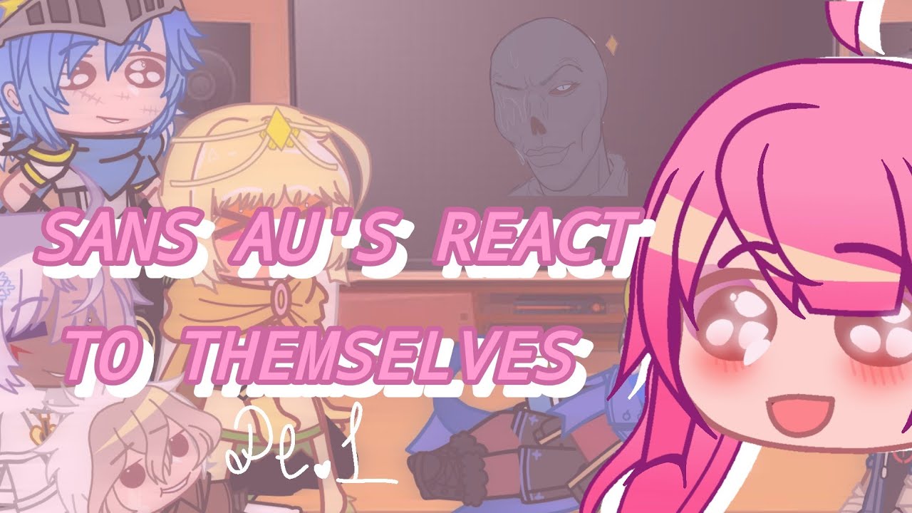 SANS AU'S react to.. THEMSELVES! (1/3) (ENG/ESP) — Choco :3