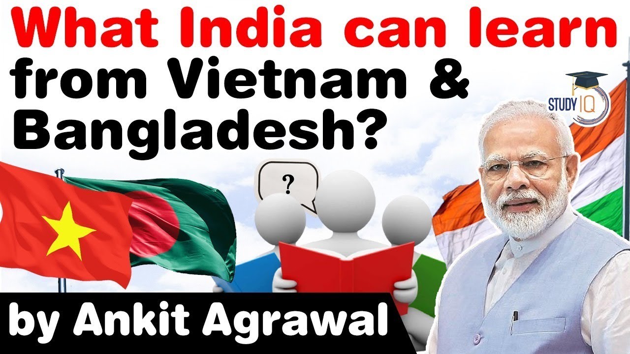 What India can learn from Vietnam & Bangladesh - Economical success story of Vietnam & Bangladesh