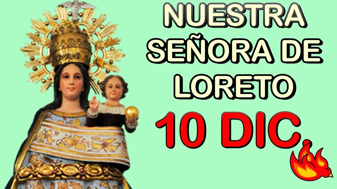 Quién es Nuestra Señora de Loreto | Santo del Día 10 de Diciembre