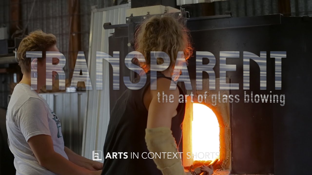 TRANSPARENT: THE ART OF GLASSBLOWING