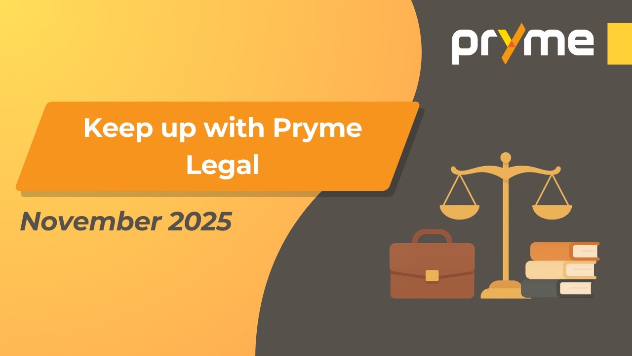 Keep up with Pryme: Legal | November 2025