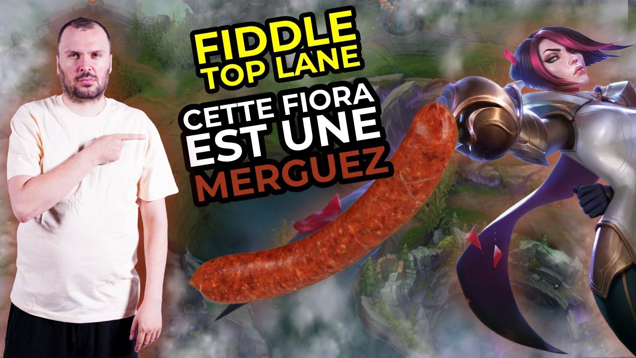 cette Fiora est une merguez ! (Fiddle Toplane)