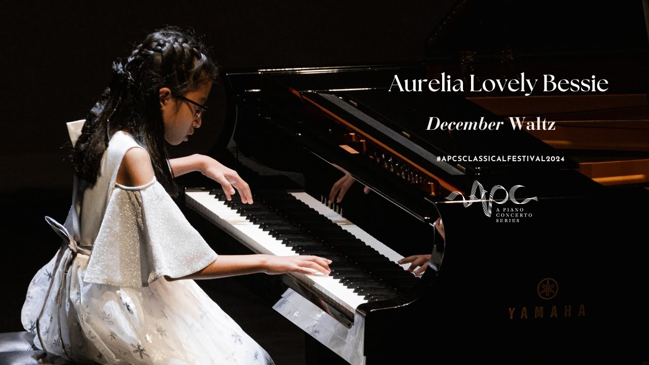APCSCLASSICALFESTIVAL2024 - Aurelia Lovely Bessie - December Waltz