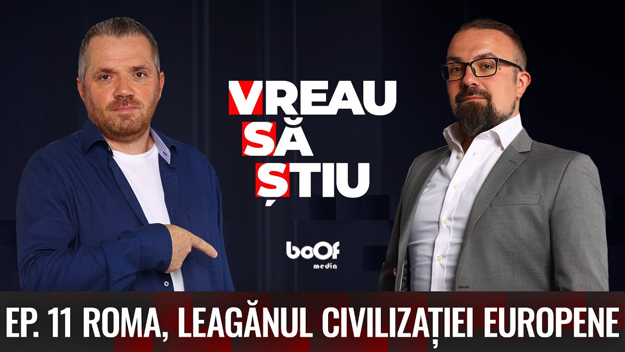 ROMA, LEAGĂNUL CIVILIZAȚIEI EUROPENE | VREAU SĂ ȘTIU EP 11