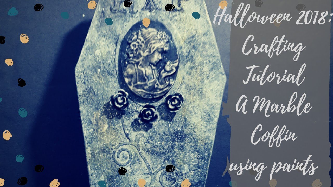 Halloween 2018: Crafting tutorial: A Marble Coffin using paints