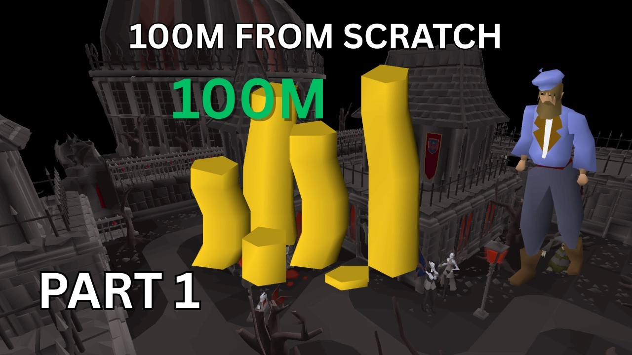OSRS: 100M from Scratch - Part 1