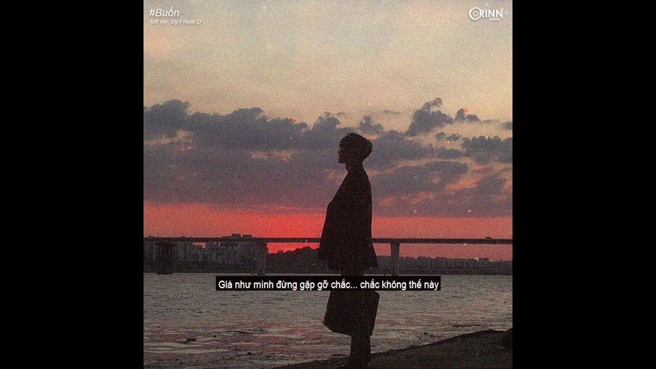 Buồn (Lofi Ver.) - Vũ Duy Kh&aacute;nh x Freak D