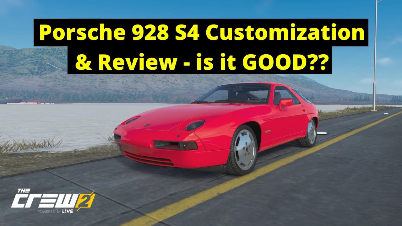 The Crew 2: Porsche 928 S4 Customization & Review  My Vehicle Settings - is it a good Street Car??