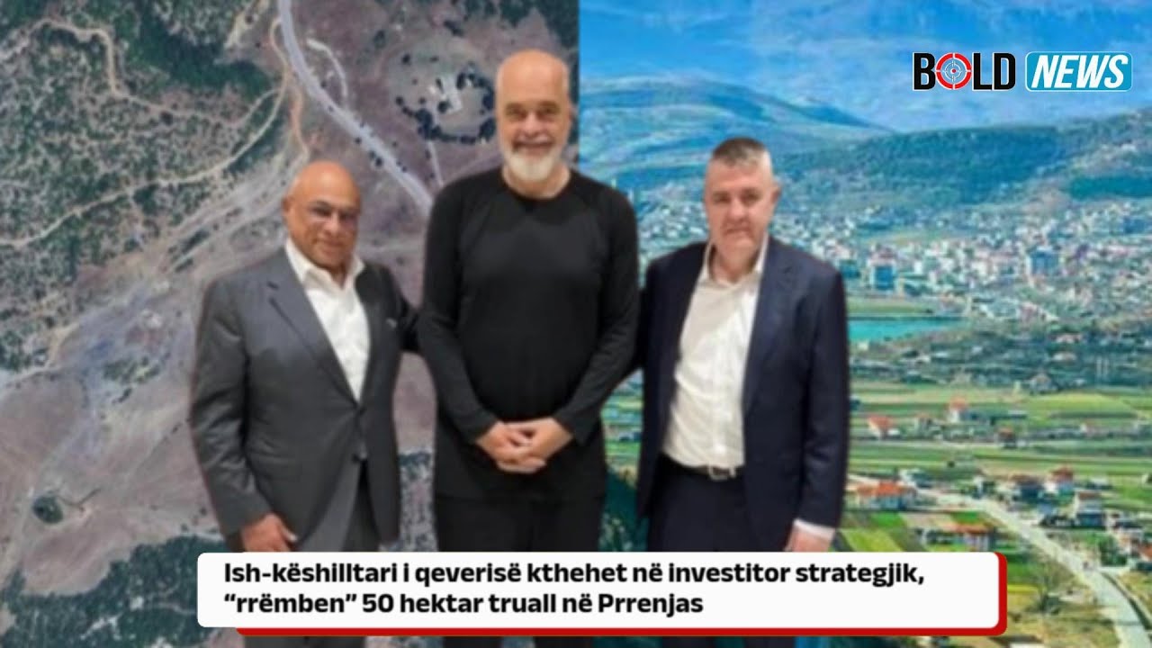 Ish-k&euml;shilltari i qeveris&euml; kthehet n&euml; investitor strategjik, &ldquo;rr&euml;mben&rdquo; 50 hektar truall n&euml; Prrenjas
