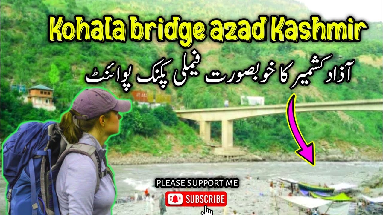 Kohala bridge azad Kashmir | The gateway to District muzaffarabad & Bagh Kashmir | SA AJK VLOG