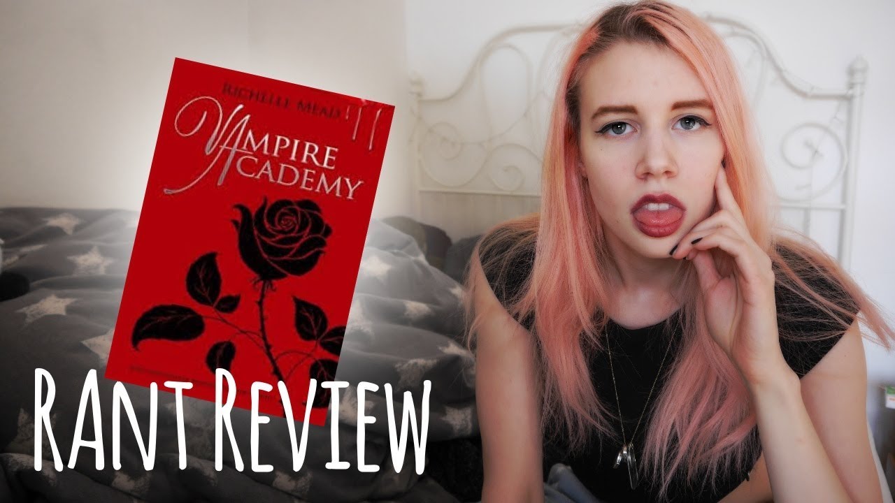 Vampire Academy Rant Review - Warum ich Rose nicht leiden kann! | Kleiner Feuerfuchs