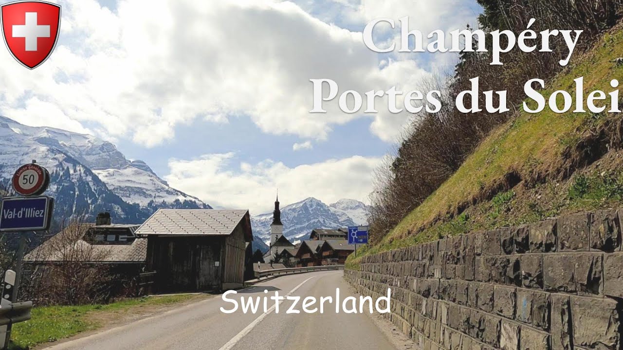 Driving Switzerland 🇨🇭 | Champéry Portes du Soleil 4K Scenic Drive