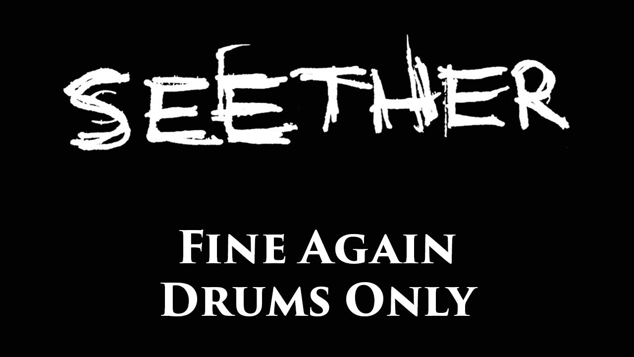Seether Fine Again DRUMS ONLY