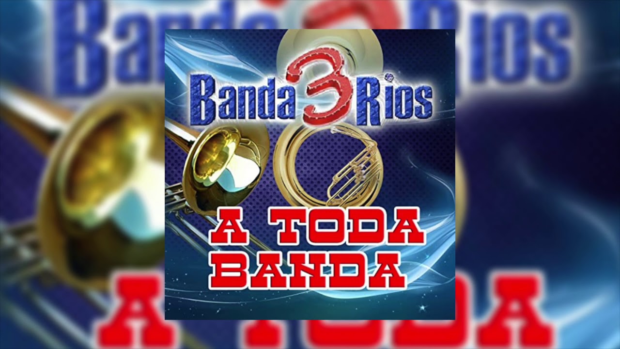 POR EL BIEN DE LOS DOS - BANDA 3 RIOS