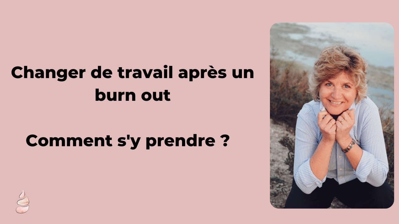 Changer de travail après un burn out : comment s'y prendre ?