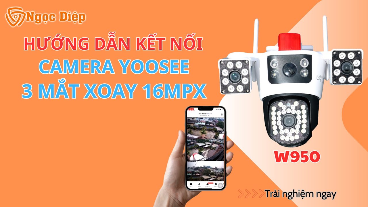 Hướng dẫn chi tiết cài đặt Camera YOOSEE 3 MẮT 16MPX trên điện thoại | Camera Ngọc Diệp #yoosee