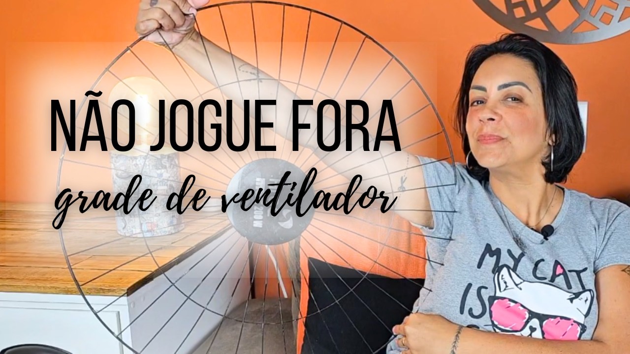 DIY | REAPROVEITANDO GRADE DE VENTILADOR | DO LIXO AO LIXO | DECORAÇÃO SUSTENTÁVEL