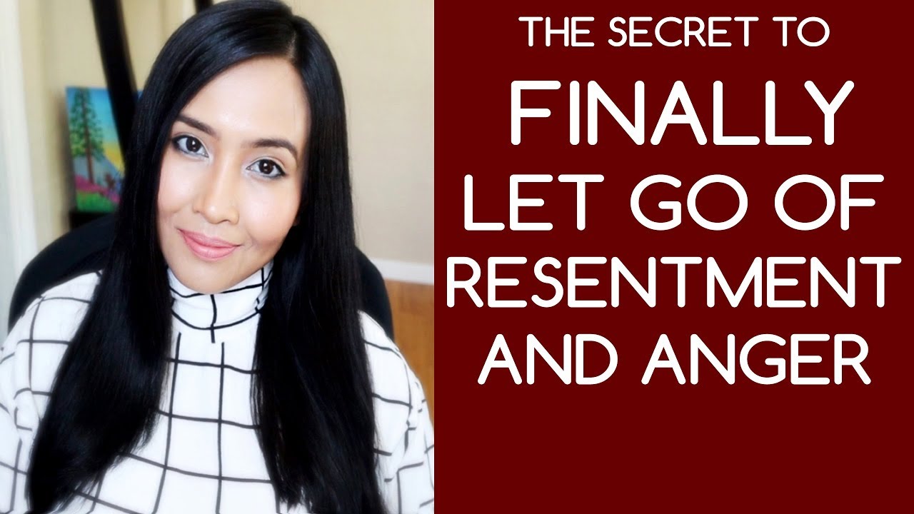 How To Let Go of Resentment and Anger | Secret to Happiness in Life