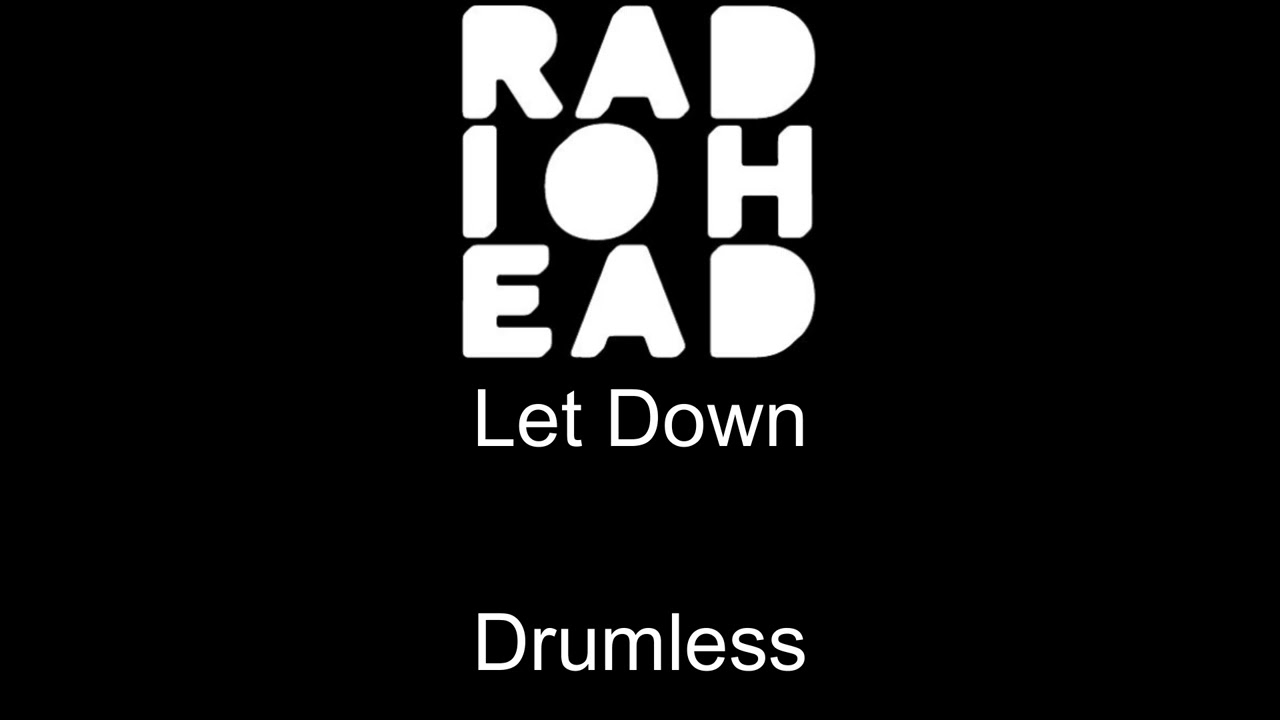Radiohead Let Down Drumless