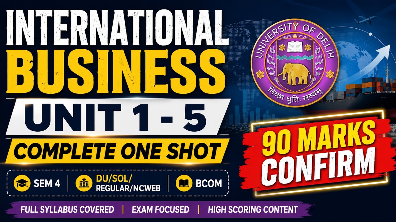 INTERNATIONAL BUSINESS | UNIT 1 - 5 | COMPLETE ONE SHOT | SEM 4 | DU/SOL/REGULAR/NCWEB | BCOM