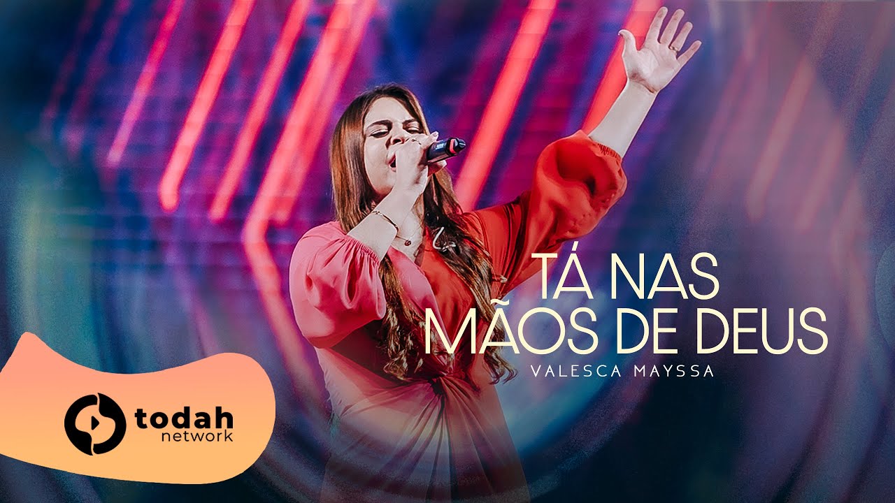 Valesca Mayssa | Tá Nas Mãos de Deus [Todah 10 Anos Ao Vivo]