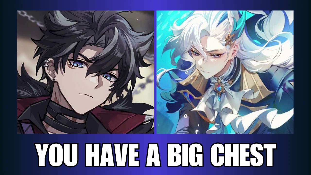 You have a big chest - Genshin Impact x listener asmr