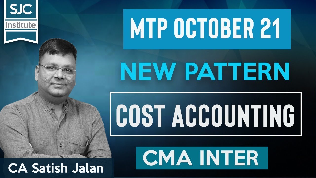 CMA Inter MTP October 21 | Cost Accounting Group 1 | CA Satish Jalan