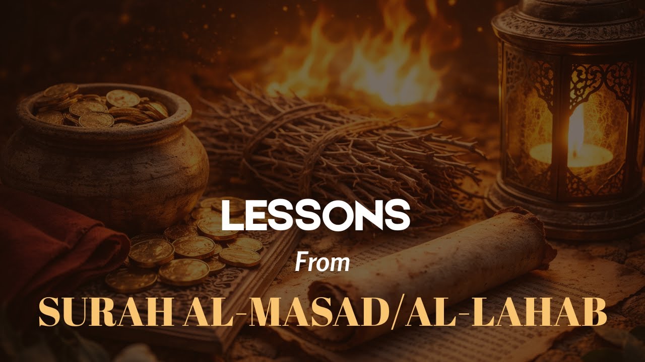 Surah Al-Masad (Al-Lahab) Lesson | Surah Al-Masad (Al-Lahab) Ka Sabaq | Lessons for Today