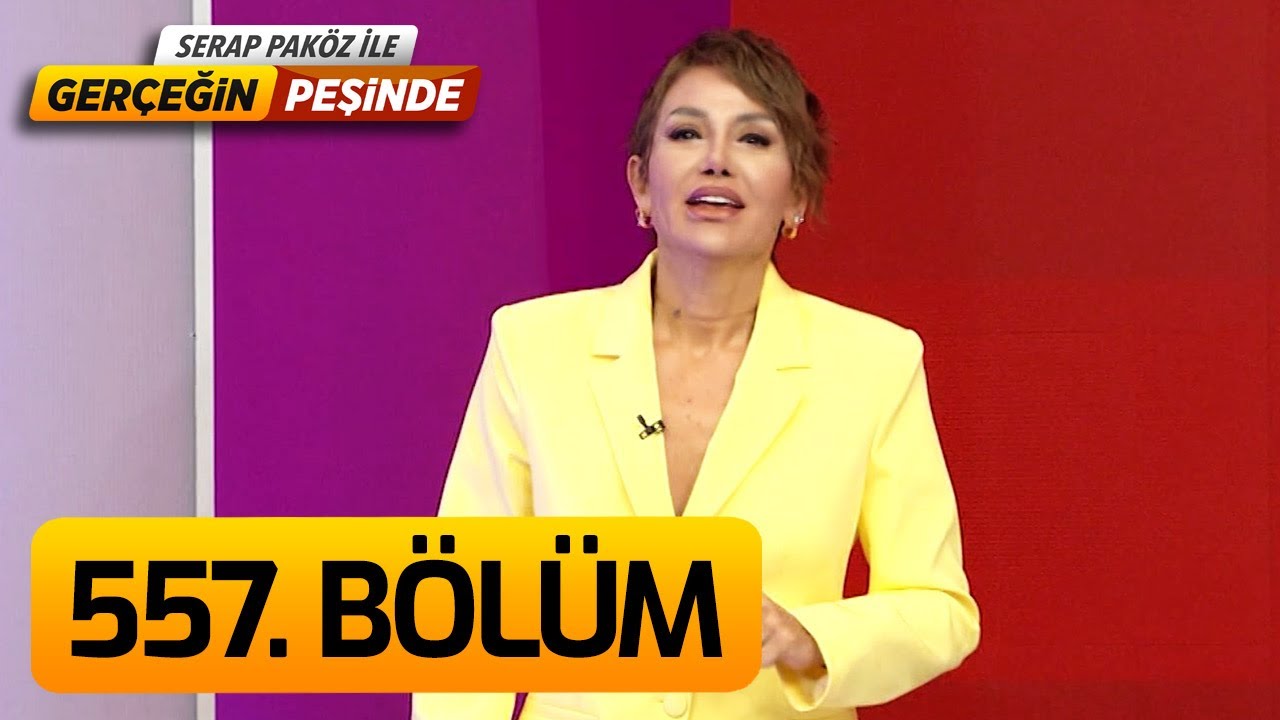 Gerçeğin Peşinde 557. Bölüm