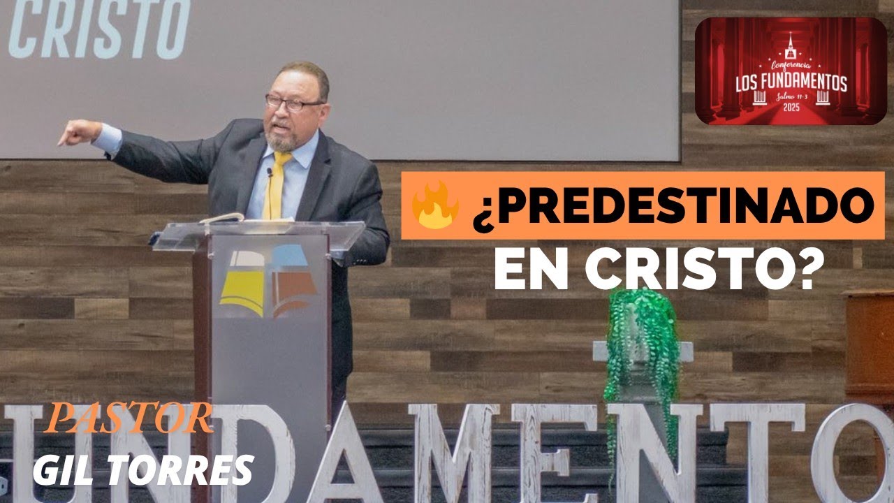 &iexcl;Destino Absoluto! 🤯 &iquest;Eres Realmente PREDESTINADO? Pastor Gil Torres | Los Fundamentos 2025