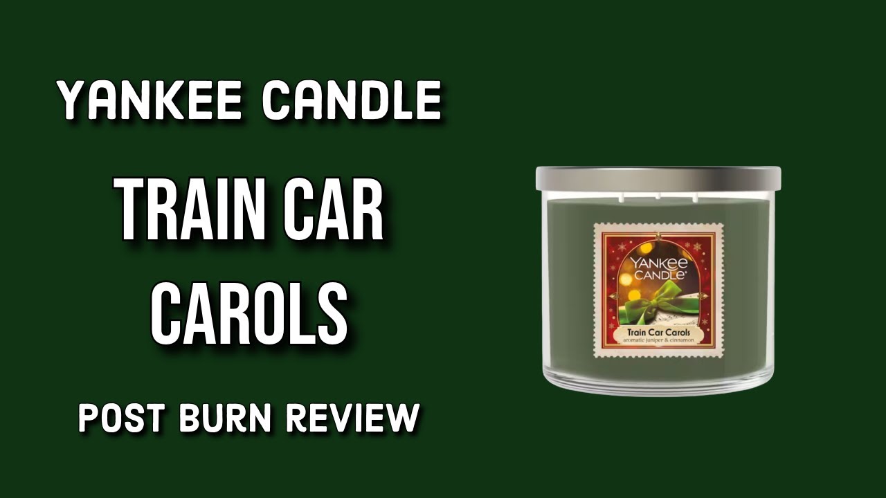 YANKEE CANDLE Train Car Carols Post Burn Review