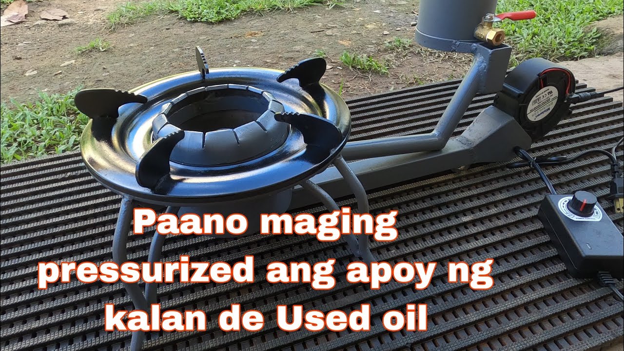 Paano mas palakasin ang apoy ng Kalan de Used Oil/ New improved pressurized Blue flame