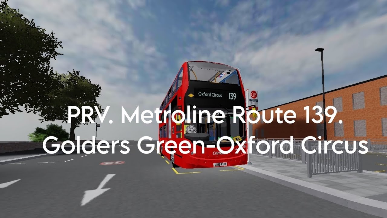 PRV. Metroline Route 139.Golders Green-Oxford Circus