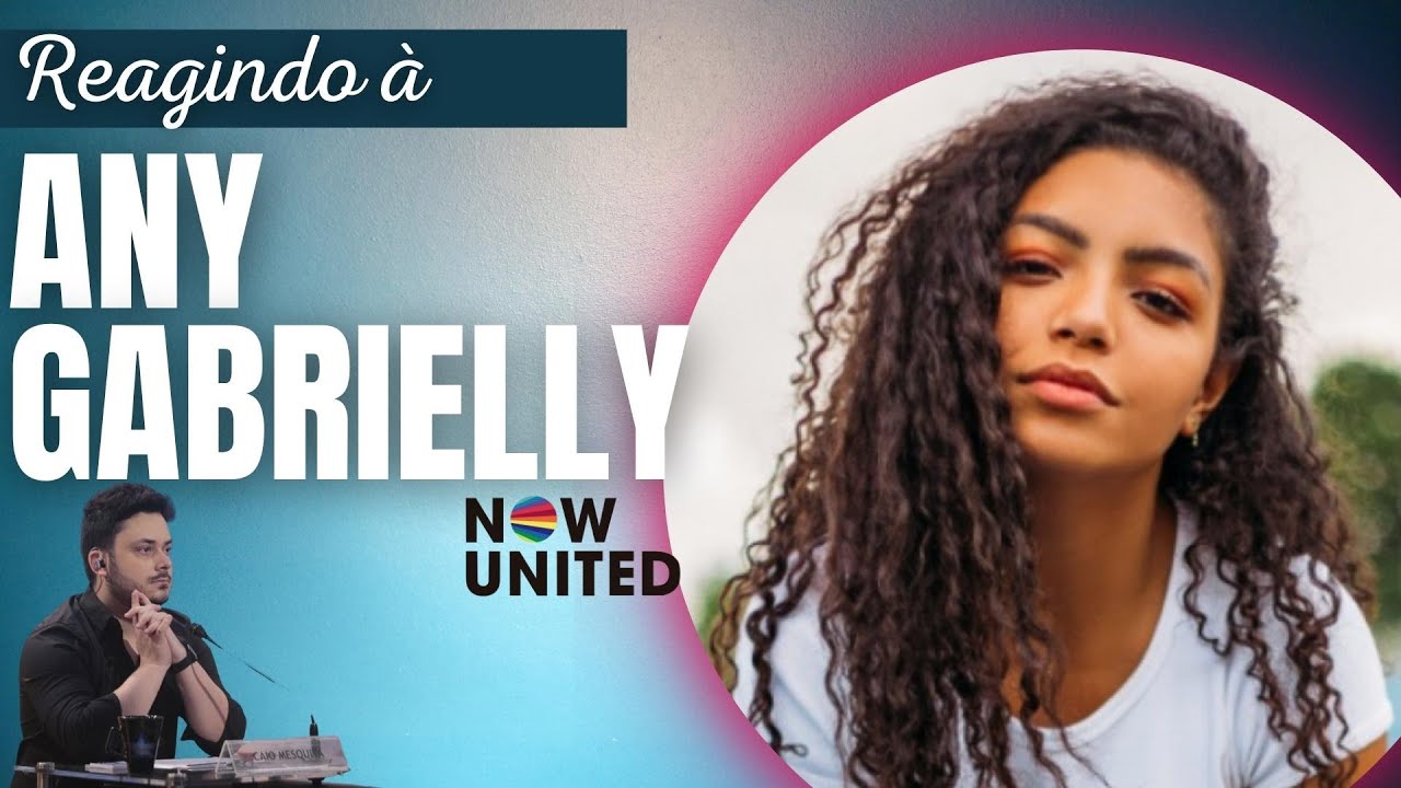 Reagindo à ANY GABRIELLY, do NOW UNITED!