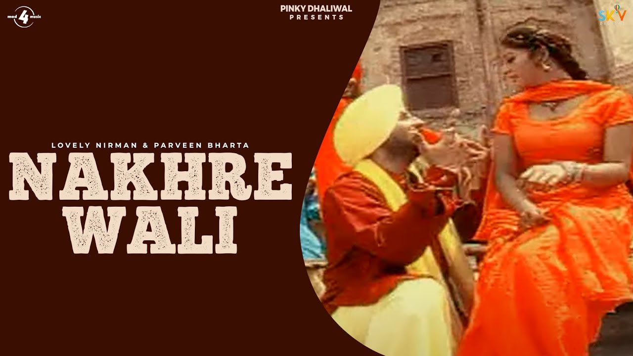 Nakhre Wali  | Lovely Nirman & Parveen Bharta | Original Full HD Brand New Song 2012