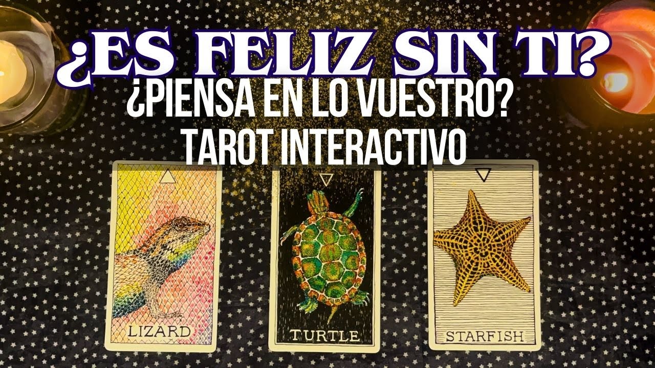 ¿CÓMO ESTÁ EN SU VIDA SIN TI DESDE QUE NO TE VE? TAROT INTERACTIVO